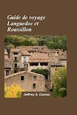 Languedoc & Roussillon Guide de Voyage 2024