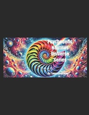 Psychedelic Nautilus Universe Series