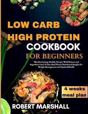 Low carb high protein cookbook for beginners 2024