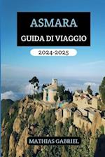 Asmara Guida Di Viaggio 2024 - 2025