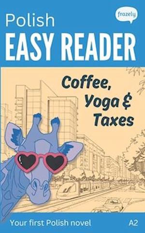 Polish Easy Reader - Coffee, Yoga, Taxes