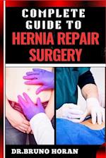 Complete Guide to Hernia Repair Surgery