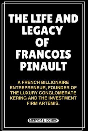 The Life and Legacy of Francois Pinault