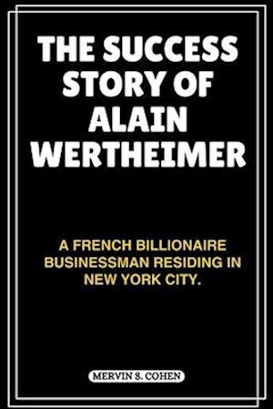 The Success Story of Alain Wertheimer