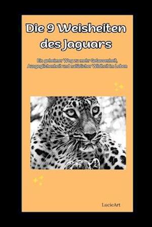 Die 9 Weisheiten des Jaguars