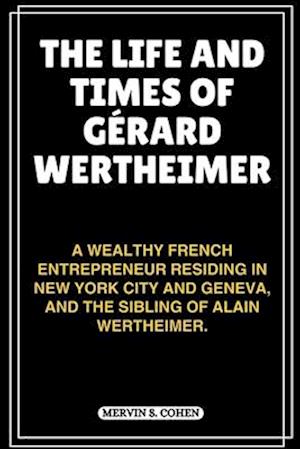 The Life and Times of Gérard Wertheimer