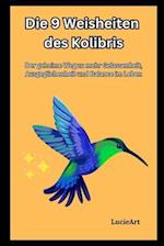 Die 9 Weisheiten des Kolibris