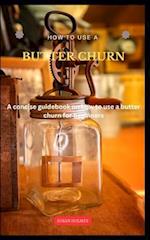 How to Use a Butter Churn