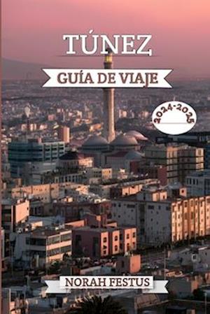 Túnez Guía de Viaje 2024 - 2025