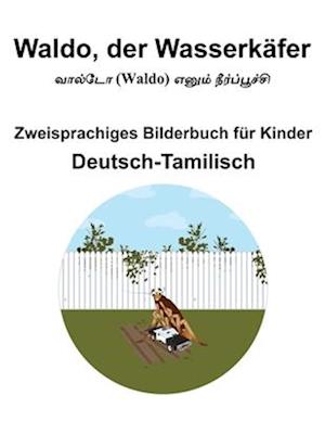 Deutsch-Tamilisch Waldo, der Wasserkäfer Zweisprachiges Bilderbuch für Kinder