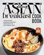 The Complete Asian Breakfast Cookbook