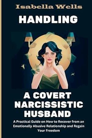 Handling a Covert Narcissistic Husband