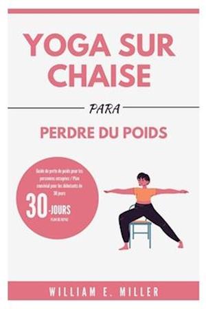 Yoga sur chaise pour perdre du poids