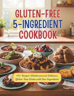 Gluten-Free 5 Ingredient Cookbook