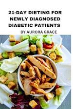 21-Day Dieting For Newly Diagnosed Diabetic Patients