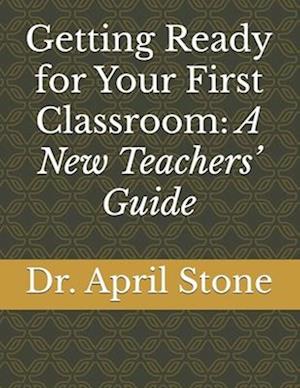 Getting Ready for Your First Classroom