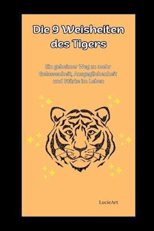 Die 9 Weisheiten des Tigers