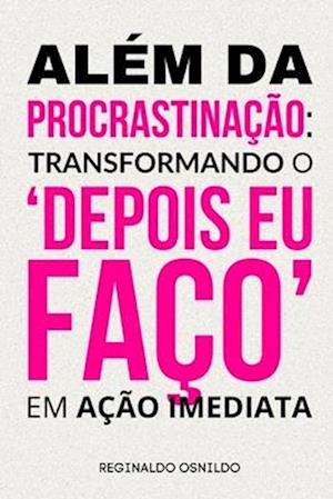 Além da procrastinação