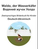 Deutsch-Ukrainisch Waldo, der Wasserkäfer / &#1042;&#1086;&#1076;&#1103;&#1085;&#1080;&#1081; &#1078;&#1091;&#1095;&#1086;&#1082; &#1059;&#1086;&#1083