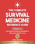 The Complete Survival Medicine Reference Guide