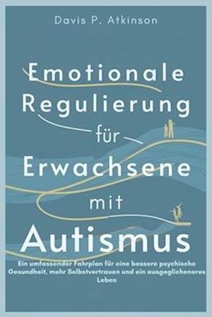 Emotionale Regulierung für Erwachsene mit Autismus