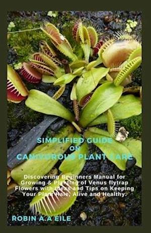 Simplified Guide on Canivorous Plant Care