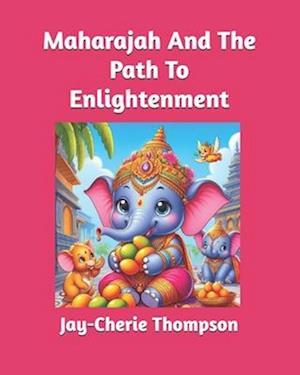 Maharajah And The Path To Enlightenment