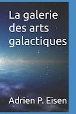 La galerie des arts galactiques