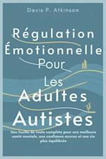 Régulation Émotionnelle Pour Les Adultes Autistes