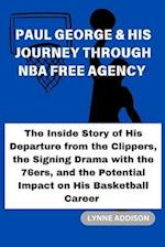 Paul George & His Journey Through NBA Free Agency