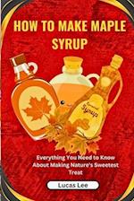 How to Make Maple Syrup