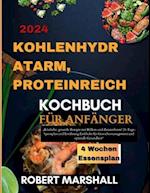 kohlenhydratarm, proteinreich Kochbuch für Anfänger 2024