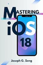 Mastering iOS 18