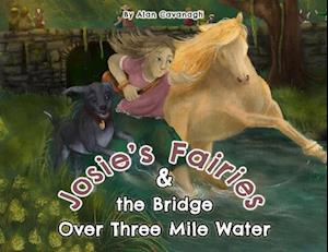 Josie's Fairies And the Bridge Over Three Mile Water