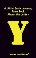 A Little Early Learning Poem Book about the Letter Y