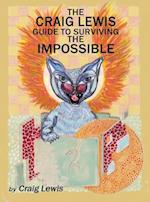 The Craig Lewis Guide to Surviving the Impossible