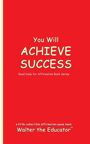 You Will ACHIEVE SUCCESS