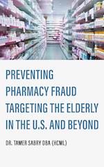 Preventing Pharmacy Fraud Targeting the Elderly in the U. S. and Beyond