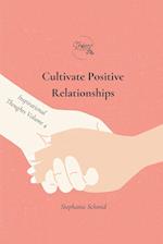 Cultivate Positive Relationships