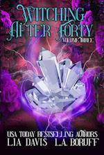 Witching After Forty Volume Three