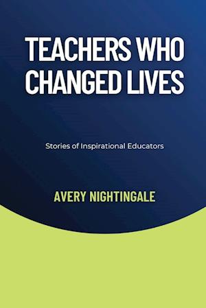 Teachers Who Changed Lives