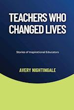 Teachers Who Changed Lives