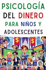 Psicología del dinero Para niños y adolescentes