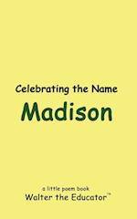 Celebrating the Name Madison