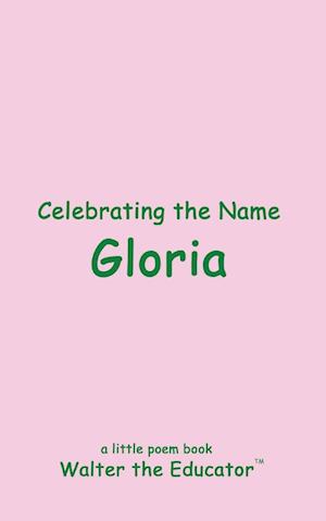 Celebrating the Name Gloria