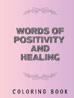 Words of Positivity and Healing Coloring Book