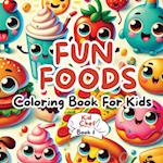 Fun Foods Coloring Book for Kids