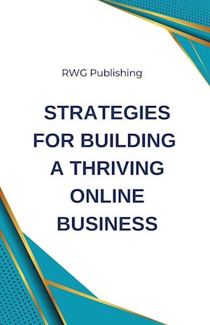 Strategies for Building a Thriving Online Business