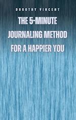 The 5-Minute Journaling Method for a Happier You