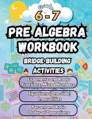 Summer Math Pre Algebra Workbook Grade 6-7 Bridge Building Activities